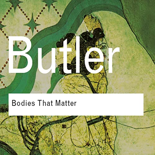Bodies That Matter By Judith Butler Bodies That Matter By Judith Butler