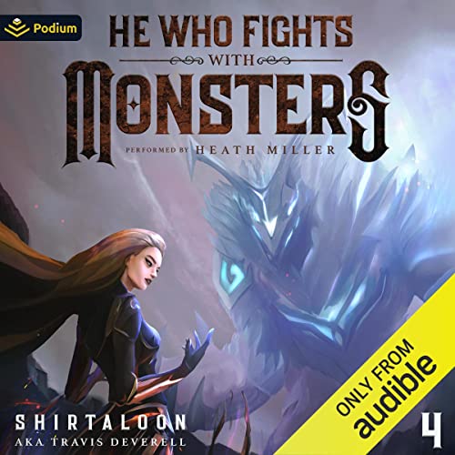 He Who Fights with Monsters 4 By Shirtaloon, Travis Deverell