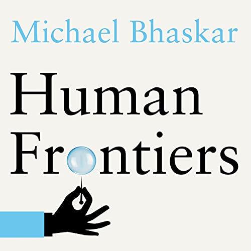 Human Frontiers By Michael Bhaskar