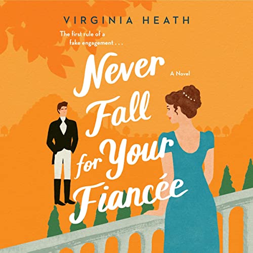 Never Fall for Your Fiancee By Virginia Heath Never Fall for Your Fiancee By Virginia Heath