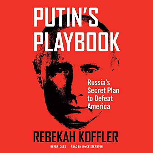 Putin's Playbook By Rebekah Koffler