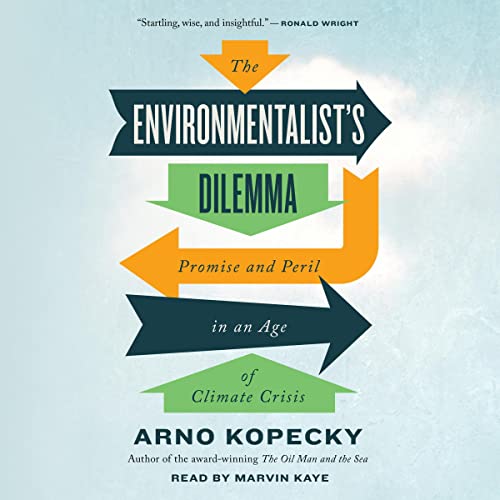 The Environmentalist's Dilemma By Arno Kopecky