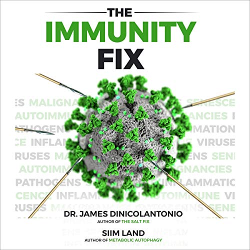 The Immunity Fix By James DiNicolantonio, Siim Land