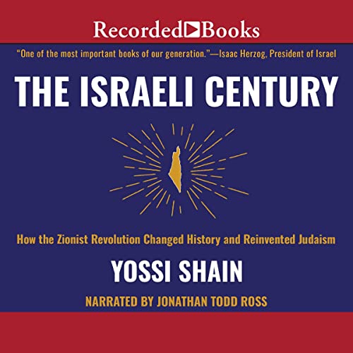 The Israeli Century By Yossi Shain, Ronnie Hope, Eylon Levy The Israeli Century By Yossi Shain, Ronnie Hope, Eylon Levy