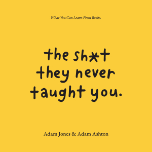 The Shit They Never Taught You By Adam Ashton, Adam Jones