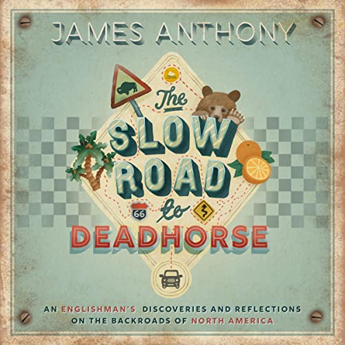 The Slow Road to Deadhorse By James Anthony