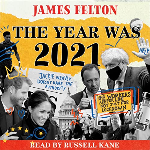 The Year Was 2021 By James Felton The Year Was 2021 By James Felton