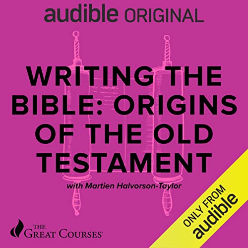 Writing the Bible Origins of the Old Testament By Martien Halvorson-Taylor, The Great Courses Writing the Bible Origins of the Old Testament By Martien Halvorson-Taylor, The Great Courses