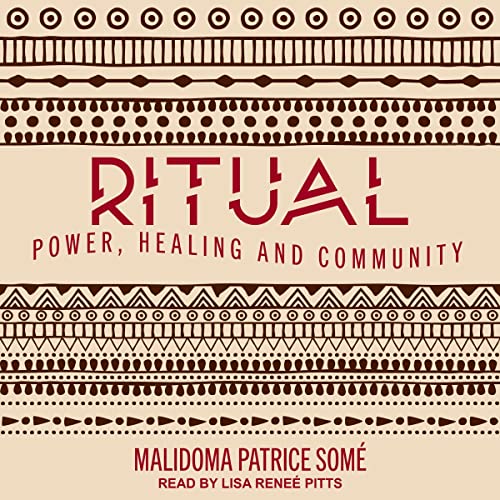 Ritual By Malidoma Patrice Somé Ritual By Malidoma Patrice Somé