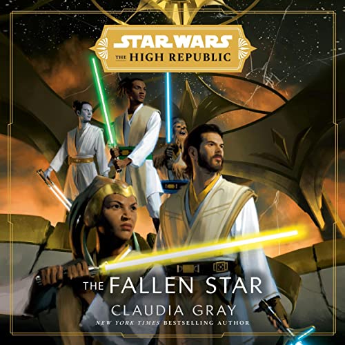 Star Wars The Fallen Star (The High Republic) By Claudia Gray Star Wars The Fallen Star (The High Republic) By Claudia Gray