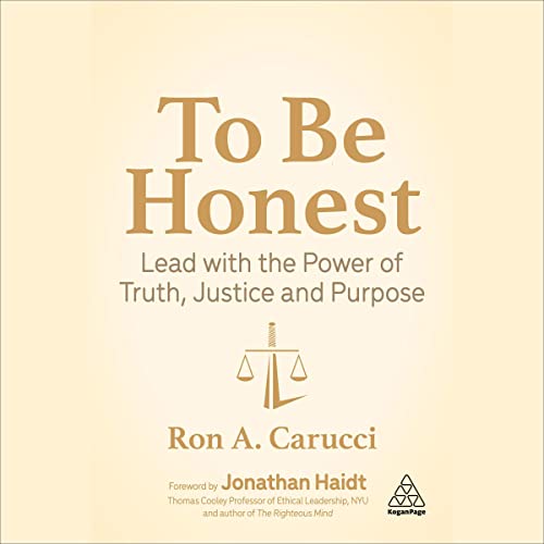 To Be Honest By Ron A. Carucci To Be Honest By Ron A. Carucci