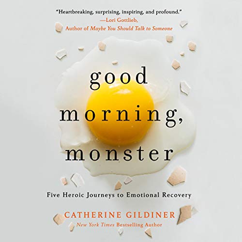 Good Morning, Monster By Catherine Gildiner
