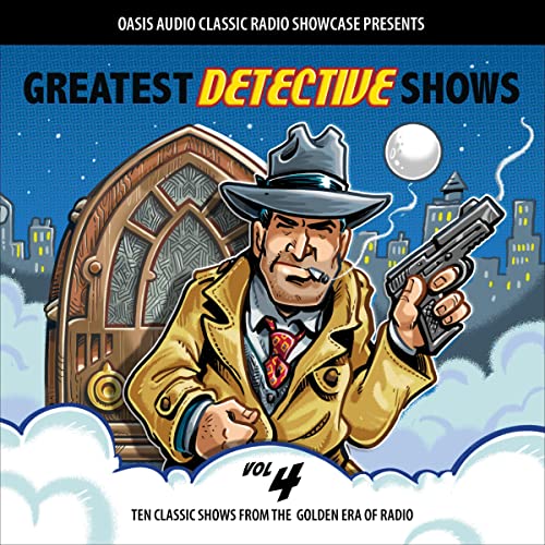 Greatest Detective Shows, Volume 4 By Various Greatest Detective Shows, Volume 4 By Various
