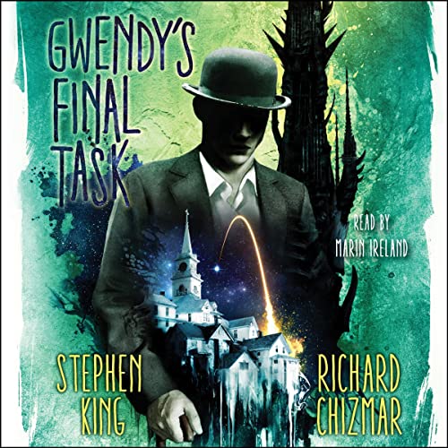 Gwendy's Final Task By Stephen King, Richard Chizmar