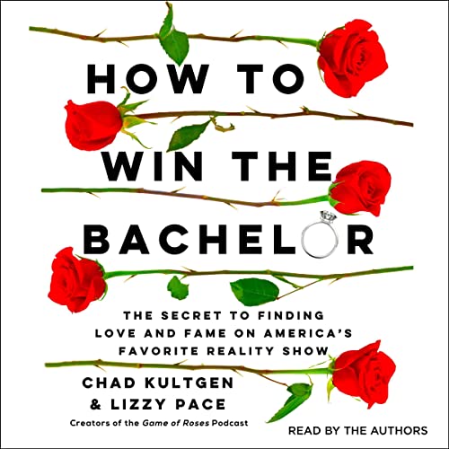 How to Win the Bachelor By Chad Kultgen, Lizzy Pace