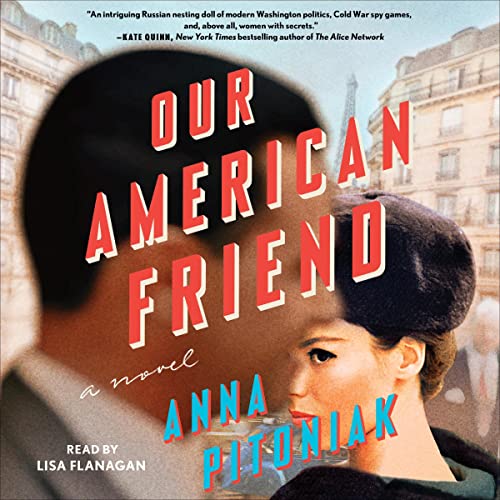 Our American Friend By Anna Pitoniak Our American Friend By Anna Pitoniak