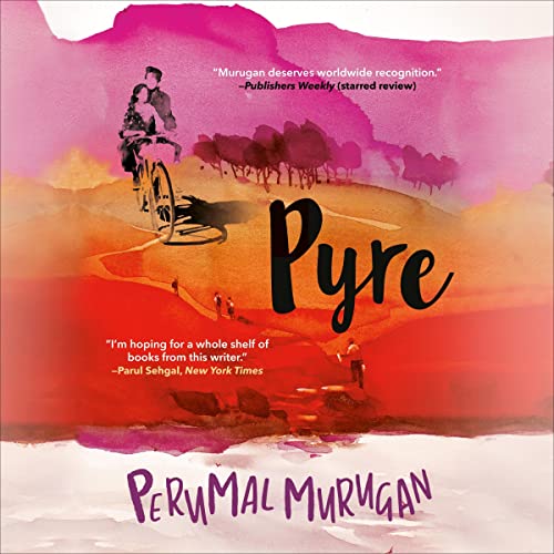 Pyre By Perumal Murugan, Aniruddhan Vasudevan