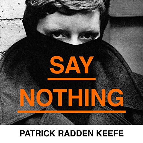 Say Nothing By Patrick Radden Keefe