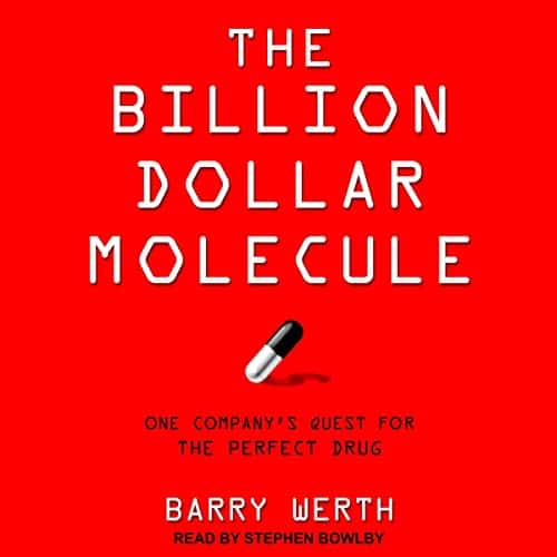 The Billion Dollar Molecule By Barry Werth The Billion Dollar Molecule By Barry Werth