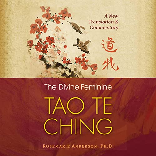 The Divine Feminine Tao Te Ching By Rosemarie Anderson