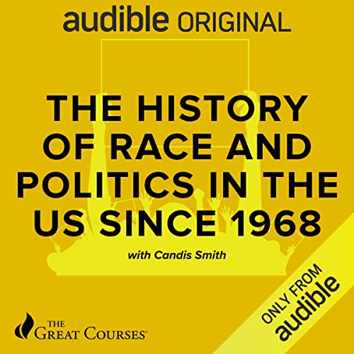 The History of Politics and Race in America, 1968-Present By Candis Watts Smith
