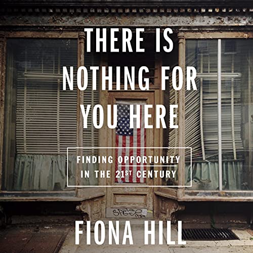 There Is Nothing For You Here By Fiona Hill There Is Nothing For You Here By Fiona Hill