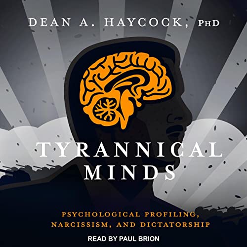 Tyrannical Minds By Dean A. Haycock PhD