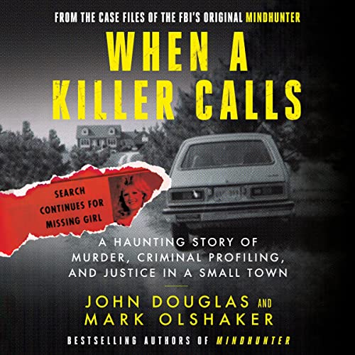 When a Killer Calls By John E. Douglas , Mark Olshaker