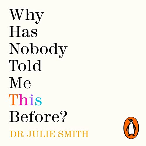 Why Has Nobody Told Me This Before By Dr Julie Smith Why Has Nobody Told Me This Before By Dr Julie Smith