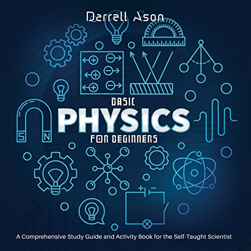 Basic Physics for Beginners By Darrell Ason