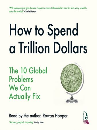 How to Save the World for Just a Trillion Dollars By Rowan Hooper