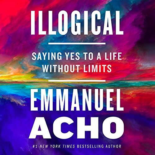 Illogical By Emmanuel Acho Illogical By Emmanuel Acho