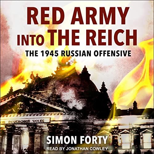 Red Army into the Reich By Simon Forty Red Army into the Reich By Simon Forty