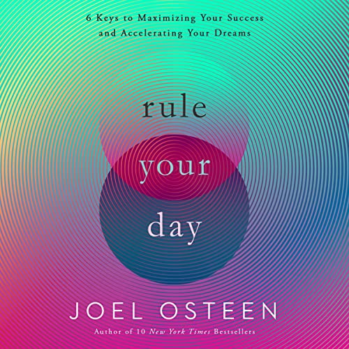 Rule Your Day By Joel Osteen Rule Your Day By Joel Osteen