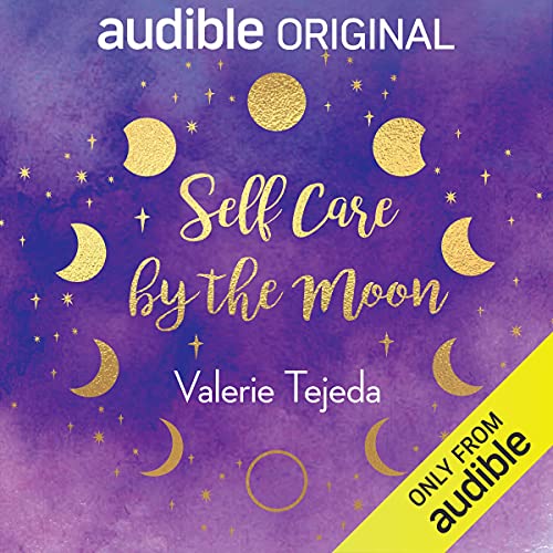 Self Care by the Moon By Valerie Tejeda Self Care by the Moon By Valerie Tejeda
