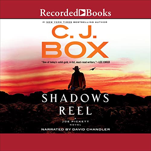 Shadows Reel By C. J. Box Shadows Reel By C. J. Box