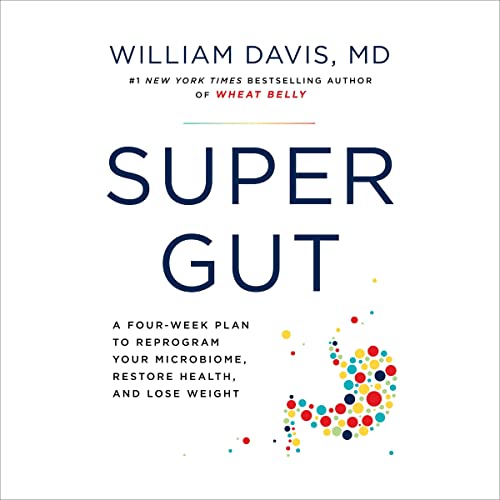 Super Gut By William Davis MD