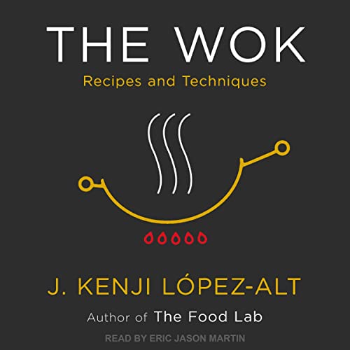 The Wok By J. Kenji Lopez-Alt