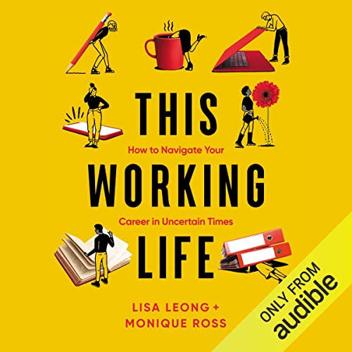 This Working Life By Lisa Leong, Monique Ross