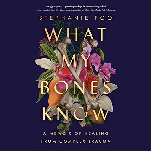 What My Bones Know By Stephanie Foo