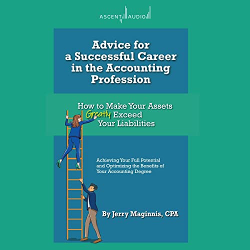 Advice for a Successful Career in the Accounting Profession By Jerry Maginnis