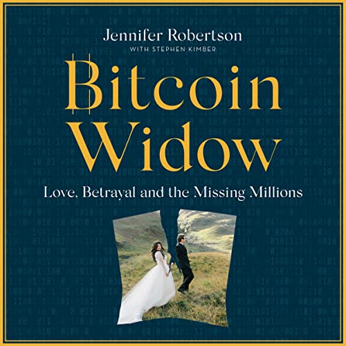 Bitcoin Widow By Jennifer Robertson, Stephen Kimber Bitcoin Widow By Jennifer Robertson, Stephen Kimber