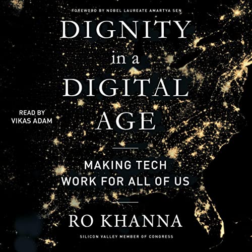 Dignity in a Digital Age By Ro Khanna