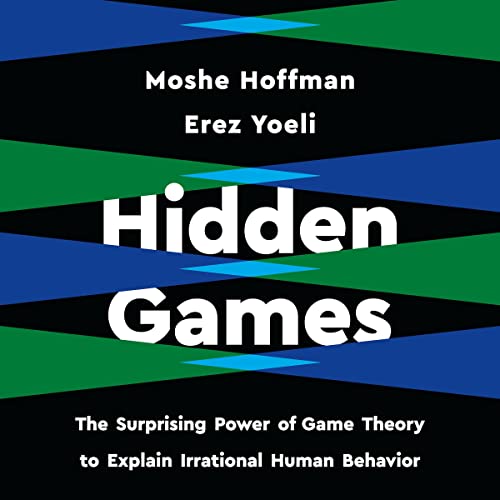Hidden Games By Erez Yoeli, Moshe Hoffman