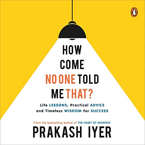 How Come No One Told Me That By Prakash Iyer How Come No One Told Me That By Prakash Iyer