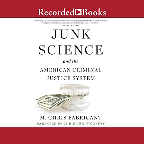 Junk Science and the American Criminal Justice System By M. Chris Fabricant Junk Science and the American Criminal Justice System By M. Chris Fabricant