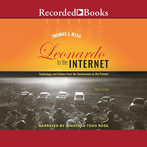 Leonardo to the Internet (Third Edition) By Thomas J. Misa Leonardo to the Internet (Third Edition) By Thomas J. Misa