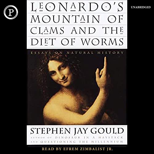 Leonardo's Mountain of Clams and the Diet of Worms By Stephen Gould Leonardo's Mountain of Clams and the Diet of Worms By Stephen Gould