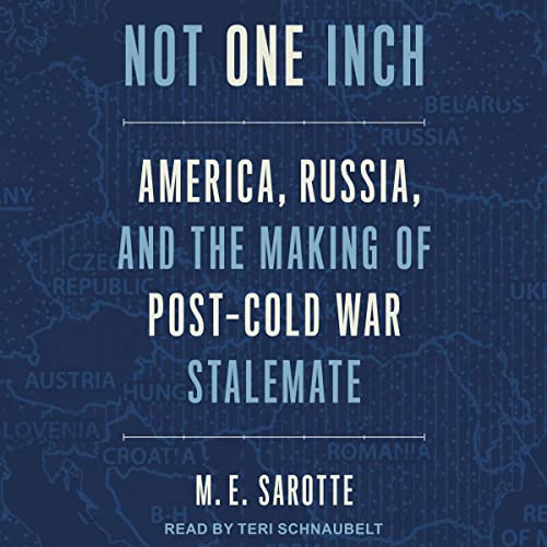 Not One Inch By M.E. Sarotte