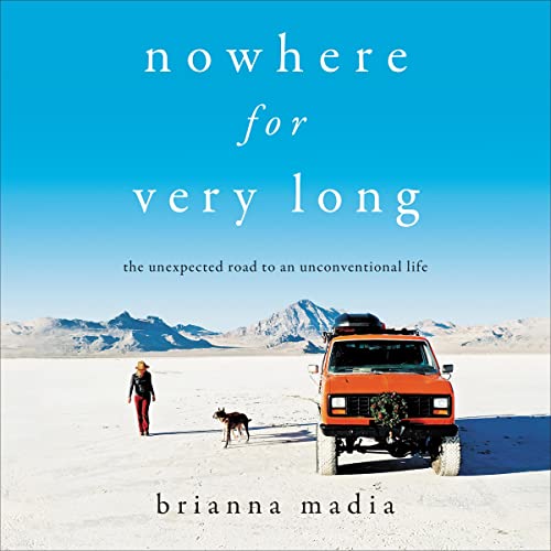 Nowhere for Very Long By Brianna Madia Nowhere for Very Long By Brianna Madia